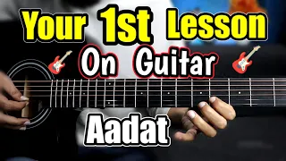 Aadat  🎸 - Learn Ur 1st Song on Guitar - AnyOne Can Play Guitar - Aadat On Loop - Beginners