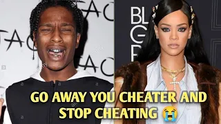 Rihanna refusing Asap Rocky apologies saying stop cheating that's all I need from you .