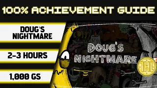 Doug's Nightmare 100% Achievement Walkthrough * 1000GS in 2-3 Hours *