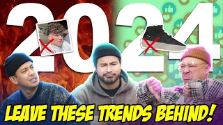 TOP 10 SNEAKER/FASHION TRENDS TO LEAVE BEHIND IN 2024 - DO YOU AGREE?