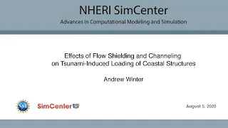 SimCenter | Effects of Flow Shielding & Channeling on Loading of Coastal Structures, August 5, 2020