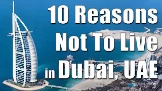 Dubai, UAE: 10 Reasons Why Not To Stay in Dubai, UAE