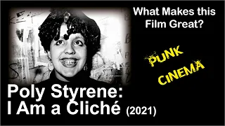 What Makes this Film Great | Poly Styrene: I Am a Cliché (2021)