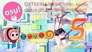 osu! DJ'TEKINA//SOMETHING - Internet bitch (PLight Remix (Priti)) [Hard] | Taiko | FC | 96,20%