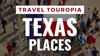 Explore the Top 10 Best Places to Visit in Texas Austin, San Antonio, Houston, Dallas, & More!