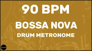 Bossa Nova | Drum Metronome Loop | 90 BPM