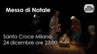 Santa Messa di Natale 24 dicembre ore 23:00