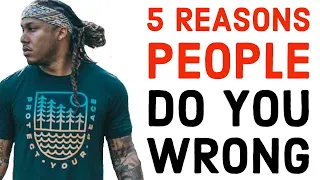 5 REASONS PEOPLE DO YOU WRONG | TRENT SHELTON