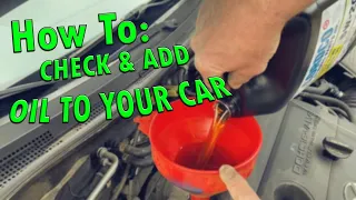 How To: Check & Add Oil To Your Car