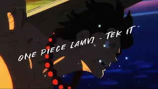 One Piece [AMV] - Tek It