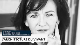 Véronique DESCHARRIÈRES - L'Architecture du vivant