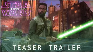 Star Wars: Episode X - The Final Hope | Teaser Trailer (Episode 10) [Concept]