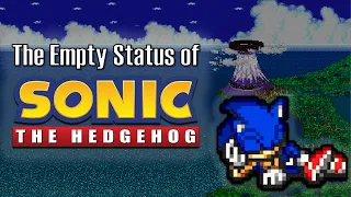 The "Empty" Status of Sonic the Hedgehog (Rant/Discussion)