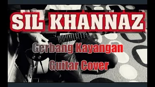 SIL KHANNAZ - Gerbang Kayangan - Guitar Cover