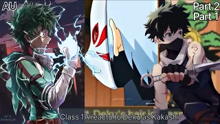 Class 1A react to Deku as Kakashi |AU| Part 1-2|BNHA/MHA || GCRV |I No Ships ||