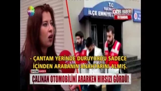 Çalınan otomobilini ararken hırsızı gördü!