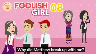 Foolish Girl Episode 8 - Animated Story Rich and Poor - English Story 4U