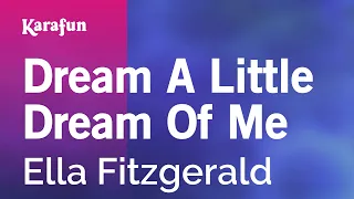 Dream a Little Dream of Me - Ella Fitzgerald | Karaoke Version | KaraFun