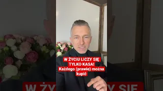 W ŻYCIU NAJWAŻNIEJSZA JEST KASA!! TO NAJWAŻNIEJSZA WARTOŚĆ. MOŻNA ZA NIĄ KUPIĆ PRAWIE WSZYSTKO.