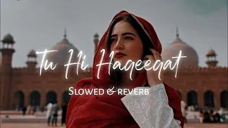 Tu Hi Haqeeqat - (Slowed+Reverb) - Irshan Ashraf - Javed Ali - Shadab Faridi - LOFI SONGS018