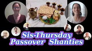 Sis-Thursday: Passover Shanties