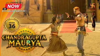 Chandragupta Maurya | EP 36 | Swastik Productions India