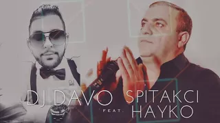 DJ DAVO FT HAYKO - "KAXOTEM QEZ HAMAR" █▬█ █ ▀█▀ 2018