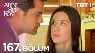 Adını Sen Koy 167. Bölüm