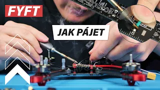 Jak Pájet FPV dron, spoje a kabely - návod pro začátečníky | FYFT.cz