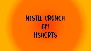 Nestle Crunch 614 #shorts | Nestle Crunch
