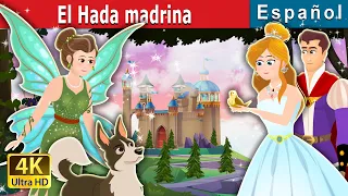 El Hada madrina | The Fairy Godmother Story | Cuentos De Hadas Españoles | @SpanishFairyTales