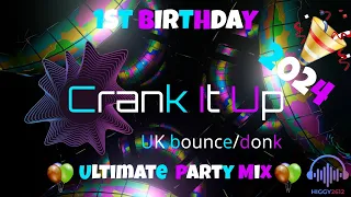 Crank It Up 1st Birthday Ultimate Party bounce/donk 2024 mix