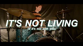 It's Not Living (If It's Not With You) - The 1975 - Drum Cover