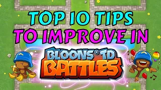 TOP TEN TIPS TO GET BETTER IN BTD BATTLES