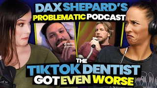 Dax Shepard's PROBLEMATIC Podcast + The TikTok Dentist Is Back & WORSE Than Ever...(Ep. 79)