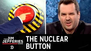 The Nuclear Button - The Jim Jefferies Show