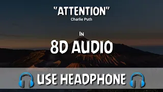 Charlie Puth - Attention 🎶 [8D AUDIO EFFECT + Kinetic Typography Lyrics] Use Headphone🎧