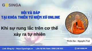 Khi rung lắc trên cơ thể xảy ra tự nhiên |Thiền Tứ Niệm Xứ