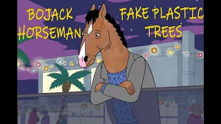 Fake Plastic Trees | BoJack Horseman