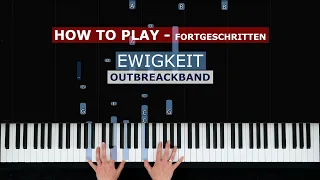 Ewigkeit FORTGESCHRITTEN - Klavier Tutorial - How to play - Outbreakband