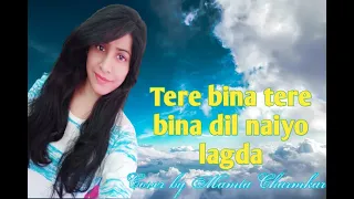 Tere bina tere bina dil naiyo lagda | Tez | Shreya Ghoshal | Cover by Mamta Charmkar