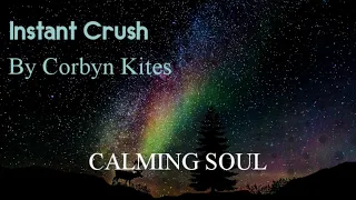 Ambient  Calm Music | Instant Crush by Corbyn Kites