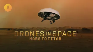 Drones in Space: From Mars to the Moons of Saturn