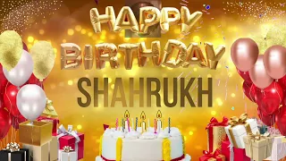 SHAHRUKH - Happy Birthday Shahrukh