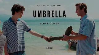 Elio&Oliver | CBYN FMV | Umbrella ​• Lyrics