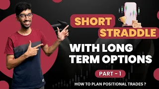 Mastering Long-Term Short Straddles: A Comprehensive Guide Part 1: Think Differently