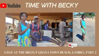 A day at the Brufut Ghana town Beach, The Gambia. Part 2