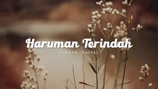 HARUMAN TERINDAH - PU LOKMAN NAUFAL (LIRIK VIDEO)