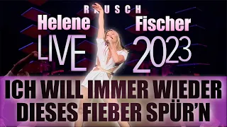 ICH WILL IMMER WIEDER ... DIESES FIEBER SPÜR'N - Helene Fischer Rausch die Tour 2023 aus Köln