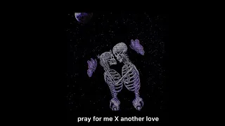 pray for me x another love-the weeknd x tom odell (slowed+reverb)